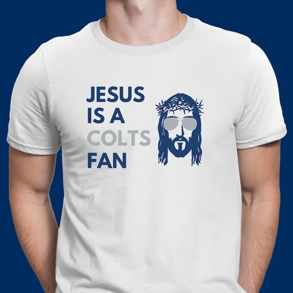 Jesus Is A Colts Fan Shirt Men Women Indianapolis Funny Gameday Gift